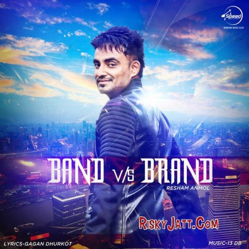 Band Vs Brand (iTunes Rip) Resham Anmol Mp3 Song Free Download