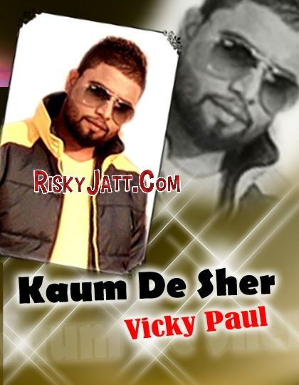 Kaum De Sher Vicky Paul Mp3 Song Free Download