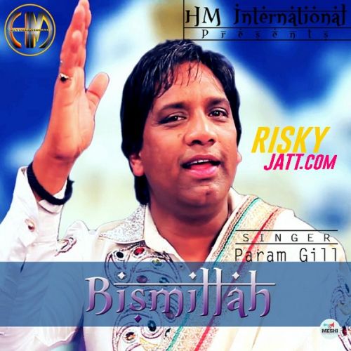 Bismillah Param Gill Mp3 Song Free Download