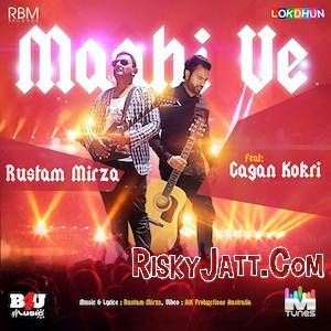 Maahi Ve Rustam Mirza, Gagan Kokri Mp3 Song Free Download