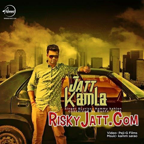 Jatt Kamla Hammy Kahlon Mp3 Song Free Download