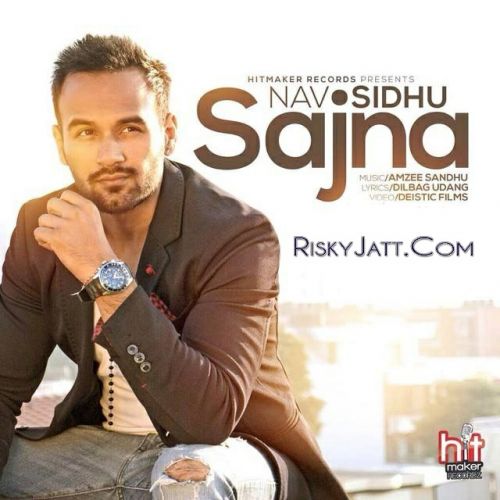 Sajna Nav Sidhu Mp3 Song Free Download