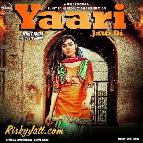 Yaari Jatti Di Ft Bunty Bains Jenny Johal Mp3 Song Free Download