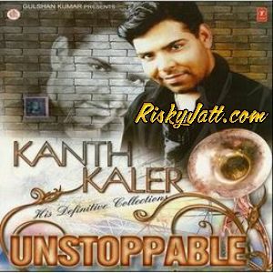 Unstoppable (2010) Kanth Kaler full album mp3 songs download