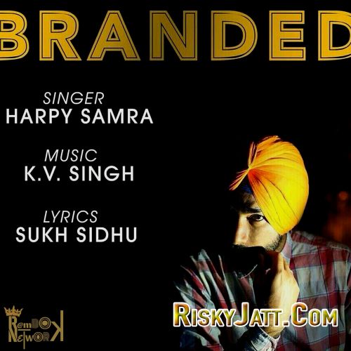 Branded ft. KV Singh Harpy Samra Mp3 Song Free Download