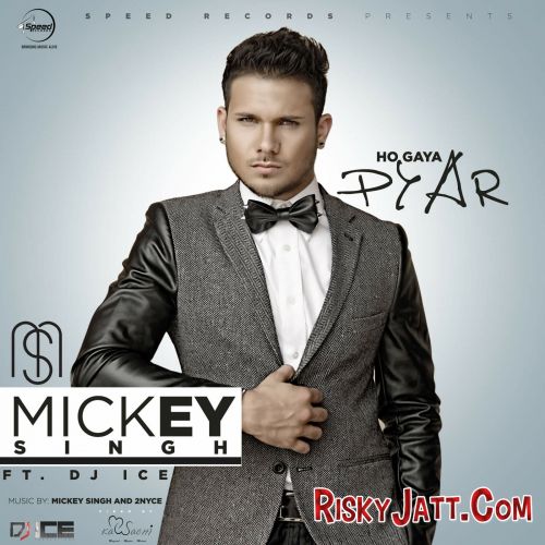 Ho Gaya Pyar (feat DJ Ice) Mickey Singh Mp3 Song Free Download