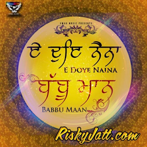 E Doye Naina Babbu Maan Mp3 Song Free Download