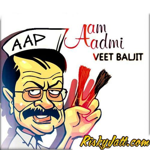 Aam Aadmi Veet Baljit Mp3 Song Free Download