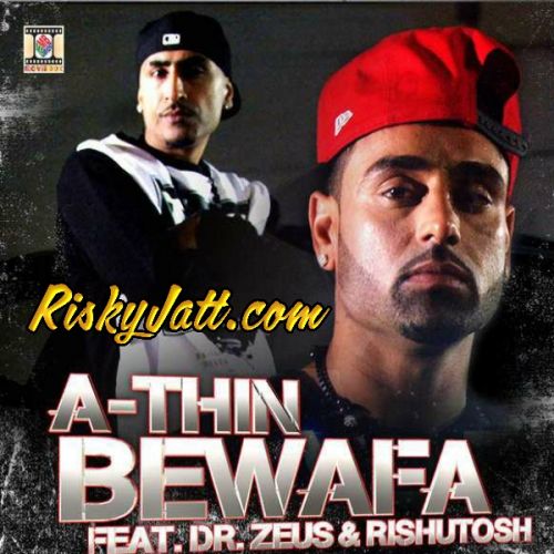 Bewafa Dr Zeus, A-Thin Mp3 Song Free Download