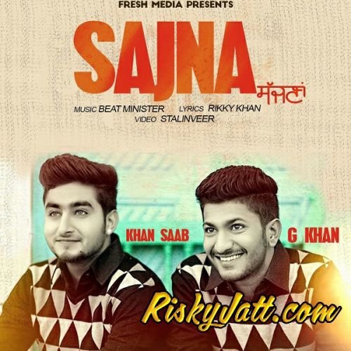 Sajna Khan Saab, G Khan Mp3 Song Free Download