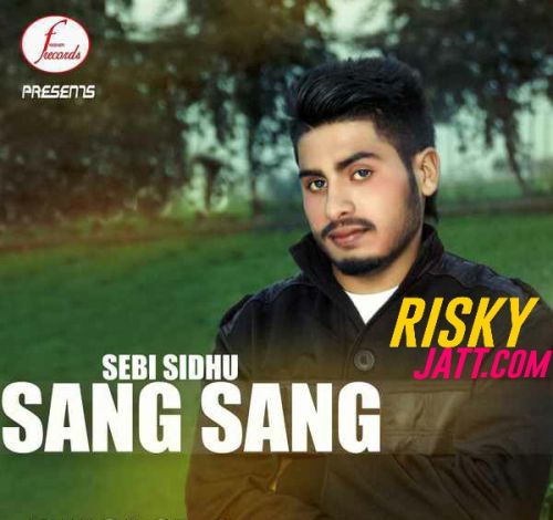 Sang Sang Sebi Sidhu Mp3 Song Free Download