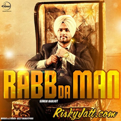 Rabb Da Man Singh Harjot Mp3 Song Free Download