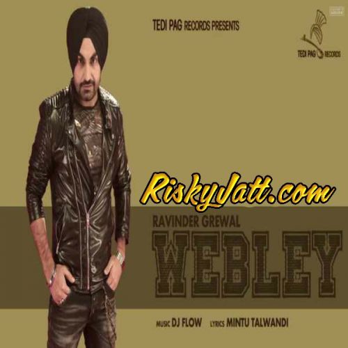 Webley Ft. DJ FLow Ravinder Grewal Mp3 Song Free Download