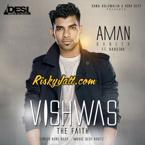 Vishwas (feat. Raxstar) Aman Banger Mp3 Song Free Download