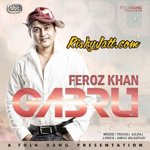 Gabru Feroz Khan Mp3 Song Free Download