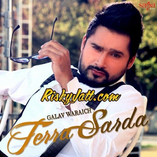 Terra Sarda Galav Waraich Mp3 Song Free Download