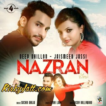 Nazran Deep Dhillon, Jaismeen Jassi Mp3 Song Free Download