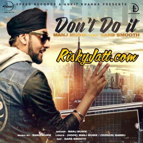 Dont Do it (feat. Sarb Smooth) Manj Musik Mp3 Song Free Download