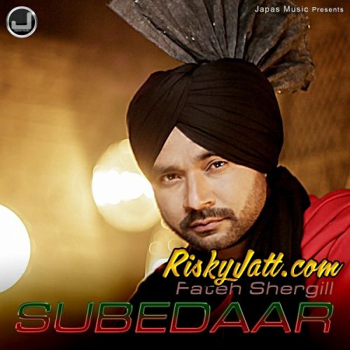 Subedaar (feat Harjessh Bittu) Fateh shergill Mp3 Song Free Download