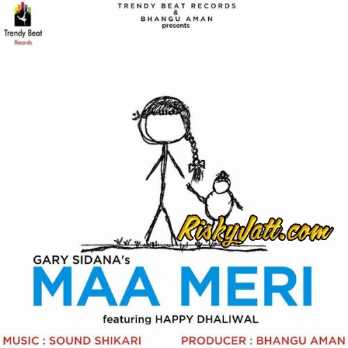 Maa Meri Ft Sound Shikari Gary Sidana, Happy Dhaliwal Mp3 Song Free Download