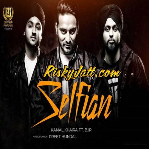 Selfian feat. B.I.R Kamal Khaira Mp3 Song Free Download