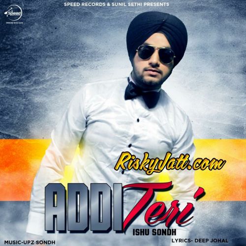 Addi Teri Ishu Sondh Mp3 Song Free Download