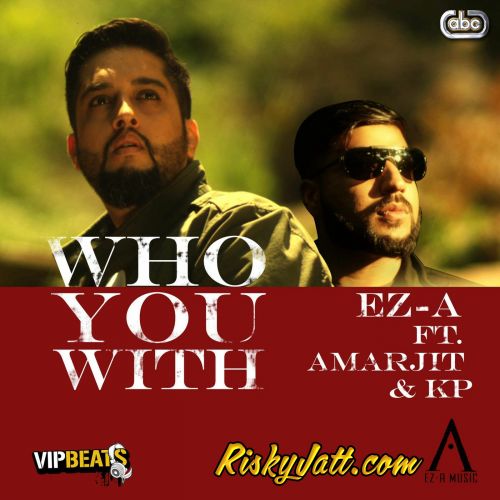 Who You With Amarjit, KP Mp3 Song Free Download