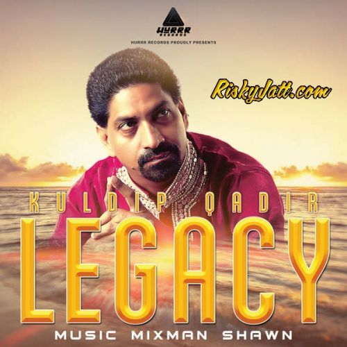 Legacy (iTune Rip) Kuldip Qadir full album mp3 songs download