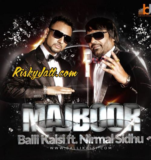 Majboor Haan (feat Nirmal Sidhu) Balli Kalsi Mp3 Song Free Download