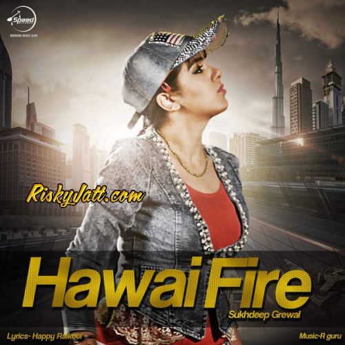 Hawai Fire Sukhdeep Grewal Mp3 Song Free Download