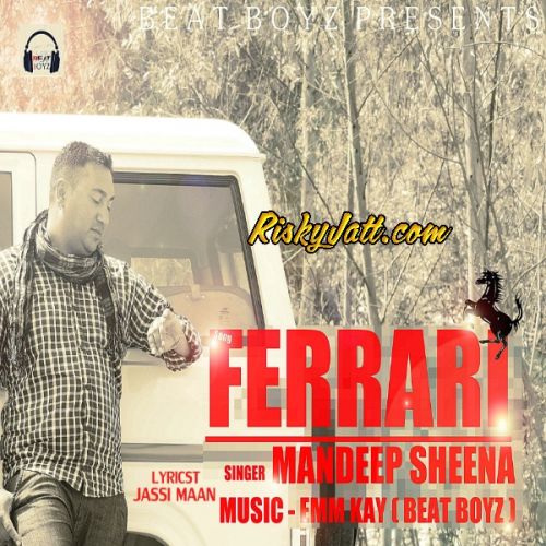 Ferrari Mandeep Sheena Mp3 Song Free Download