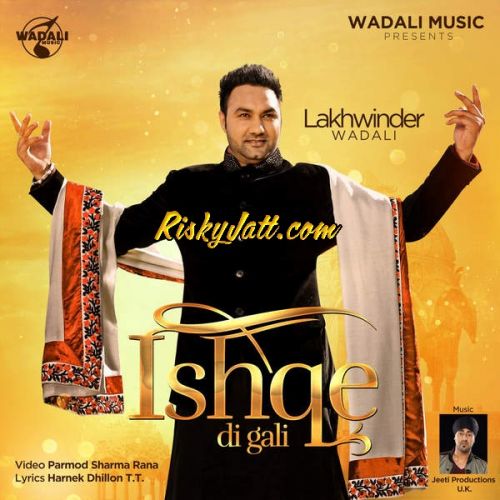 Ishqe Di Gali Lakhwinder Wadali Mp3 Song Free Download