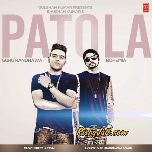 Patola (feat Bohemia) Guru Randhawa Mp3 Song Free Download