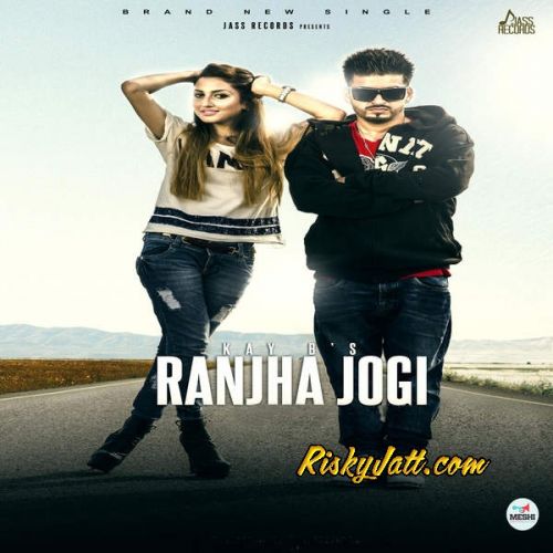 Ranjha Jogi Kay B Mp3 Song Free Download