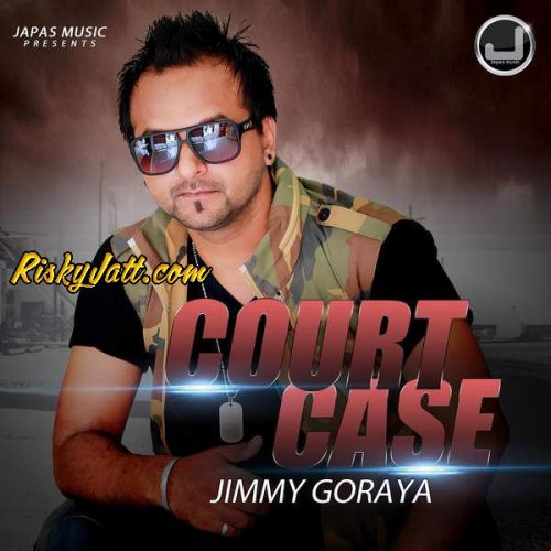 Court Case Jimmy Goraya Mp3 Song Free Download