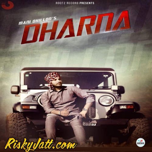 Dharna Ft. Lil Daku Mani Dhillon Mp3 Song Free Download