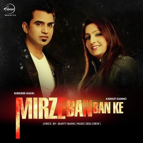 Mirze Ban Ban Ke Ft Desi Crew Surinder Mann, Karmjit Kammo Mp3 Song Free Download