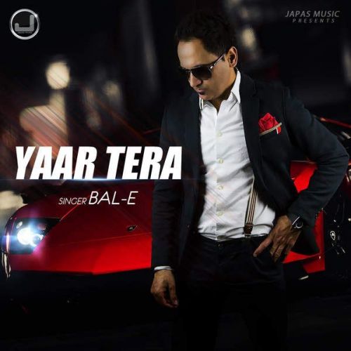 Yaar Tera Ft Deep Jandu BalE Mp3 Song Free Download