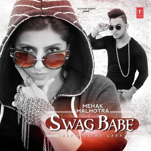 Swag Babe Ft Millind Gaba Mehak Malhotra Mp3 Song Free Download