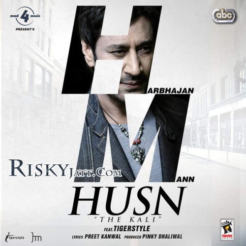 Husn-The Kali (feat Tigerstyle) Harbhajan Mann Mp3 Song Free Download