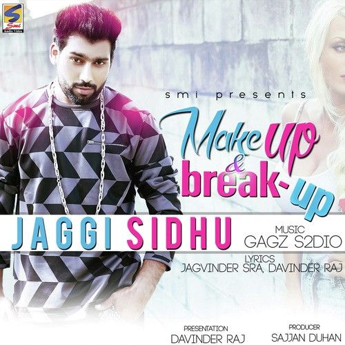 Makeup & Breakup Jaggi Sidhu Mp3 Song Free Download