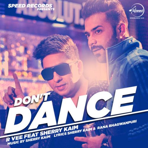 Dont Dance ft. Sherry Kaim R Vee Mp3 Song Free Download