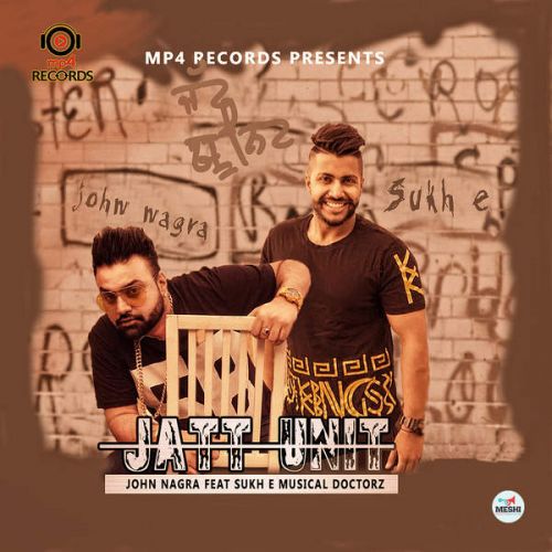 Jatt Unit (Ft. Musical Doctorz) John Nagra Mp3 Song Free Download