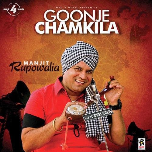 Goonje Chamkila Ft Desi Crew Manjit Rupowalia Mp3 Song Free Download