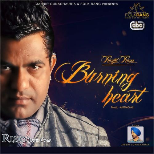 Burning Heart Ranjit Rana Mp3 Song Free Download