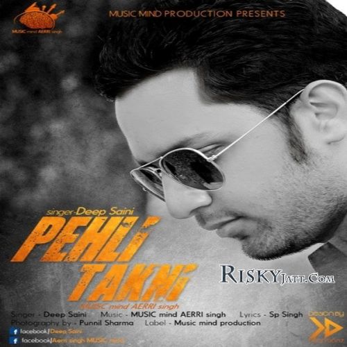 Pehli Takni Ft MUSICmind AERRIsingh Deep Saini Mp3 Song Free Download