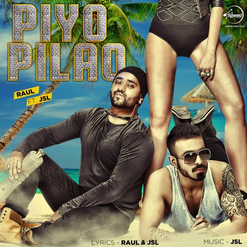 Piyo Pilao Raul, JSL Mp3 Song Free Download