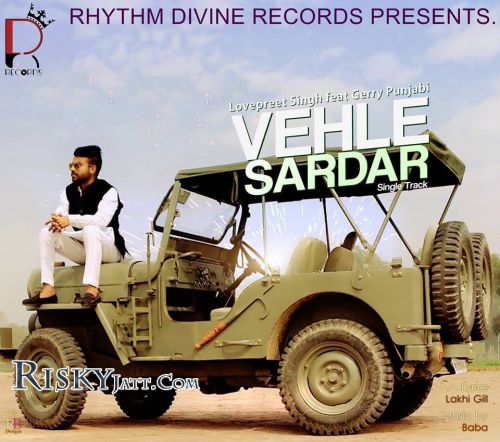 Vehle Sardar Lovepreet Singh, Gerry Punjabi Mp3 Song Free Download