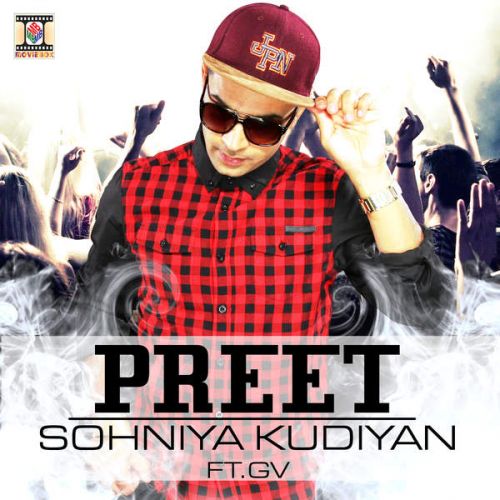 Sohniya Kudiyan (feat GV) Preet Mp3 Song Free Download