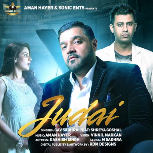 Judai (Ft. Aman Hayer) Shreya Ghoshal, Gav Sadhra Mp3 Song Free Download